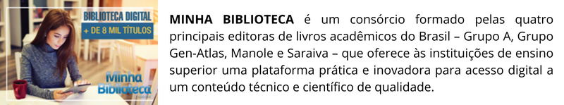 MINHA BIBLIOTECA é um consórcio formado pelas quatro principais editoras de livros acadêmicos do Brasil Grupo A Grupo Gen Atlas Manole e Saraiva que oferece às instituições de ensino superior uma plataforma